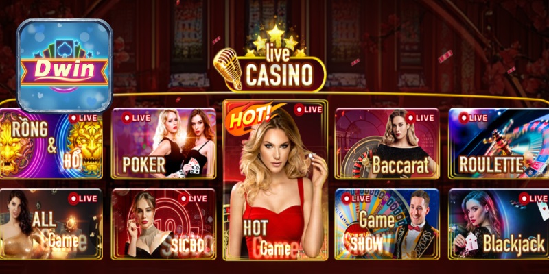 Casino live chất chơi có tại cổng game Dwin