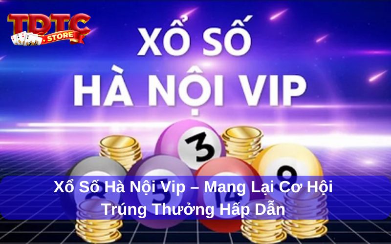Xổ Số Hà Nội Vip