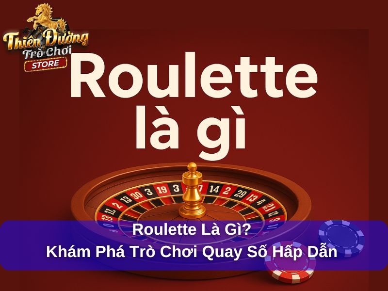 Roulette Là Gì? Khám Phá Trò Chơi Quay Số Hấp Dẫn Và Cách Chơi Hiệu Quả